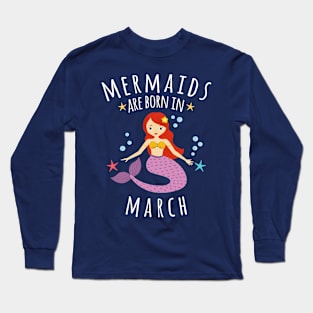 Mermaids Are Born In March Long Sleeve T-Shirt